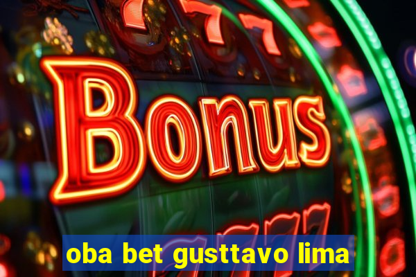 oba bet gusttavo lima